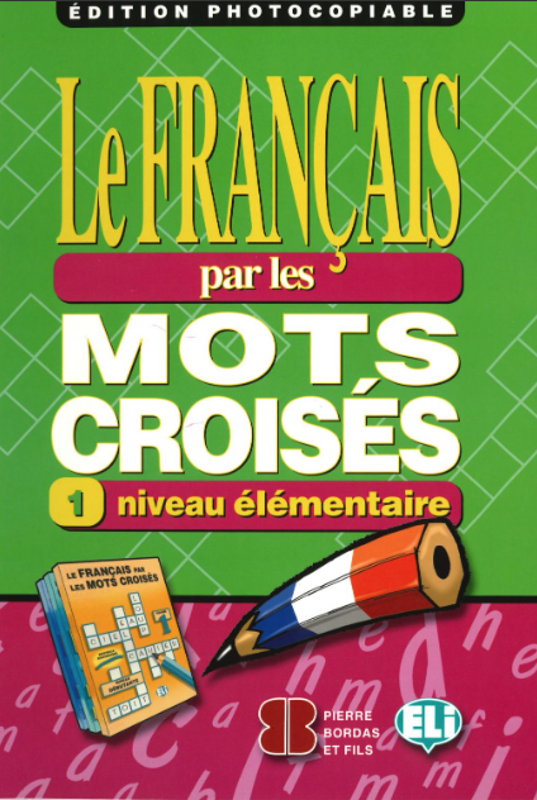 Le Français par les mots croisés 1 - Kryssord - A1 - Fransk