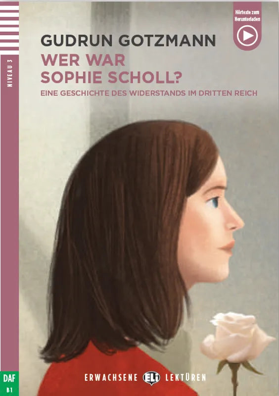 Wer war Sophie Scholl? - Gradert leser - B1 - Tysk