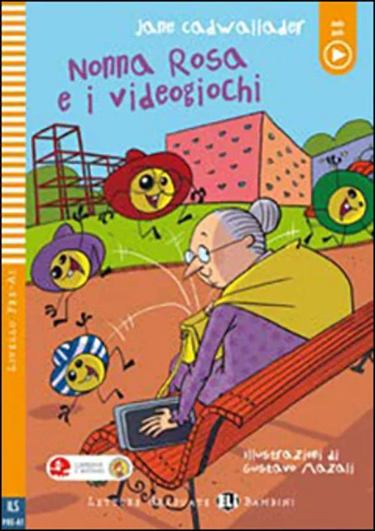 Nonna Rosa e i videogiochi - Gradert lesebok - under A1 nivå - italiensk