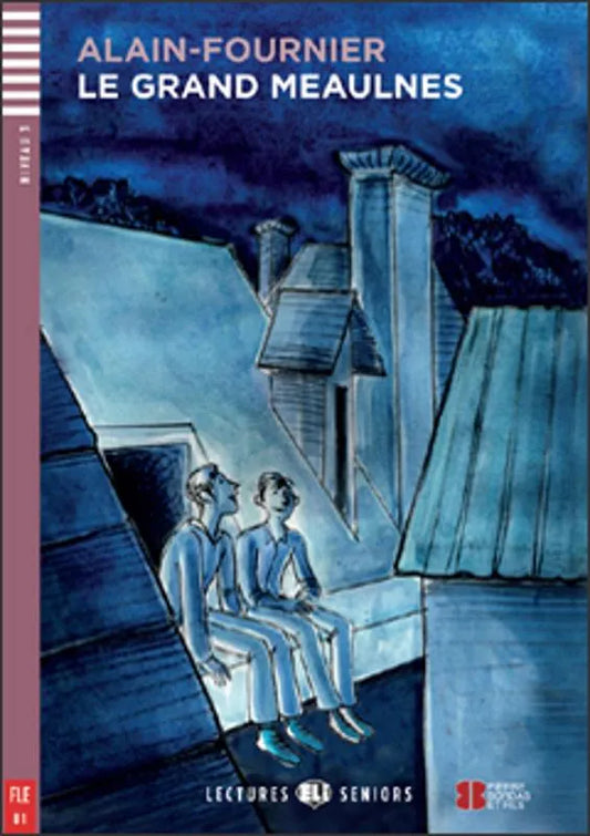 Le Grand Meaulnes - Gradert lesebok - B1 nivå - fransk
