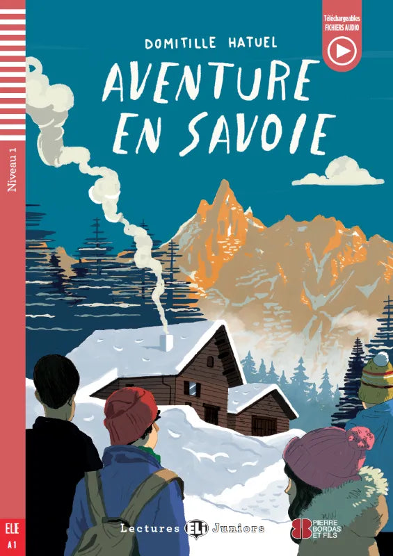 Aventure en Savoie - Gradert leser - A1 nivå - Fransk