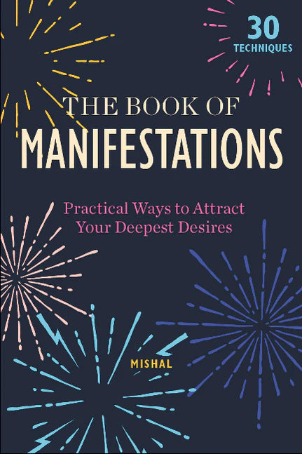 The Book of Manifestations Practical Ways to Attract Your Deepest Desires (Paperback) engelsk utgave