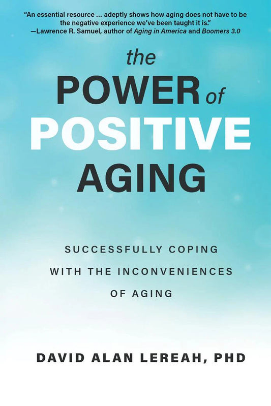 The Power of Positive Aging Successfully (Paperback)